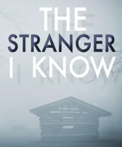 The Stranger I Know