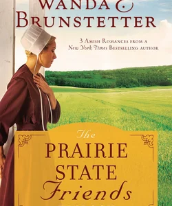 The Prairie State Friends Trilogy