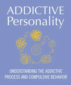 The Addictive Personality