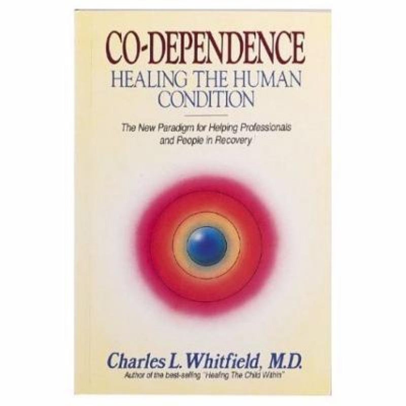 Co-Dependence - Healing the Human Condition