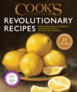 Cook Illustrated Revolutionary Recipes