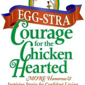 Eggstra Courage for the Chicken Hearted