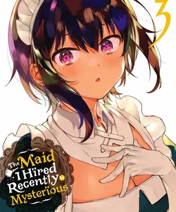 The Maid I Hired Recently Is Mysterious, Vol. 3
