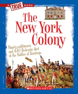 The New York Colony (a True Book: the Thirteen Colonies)