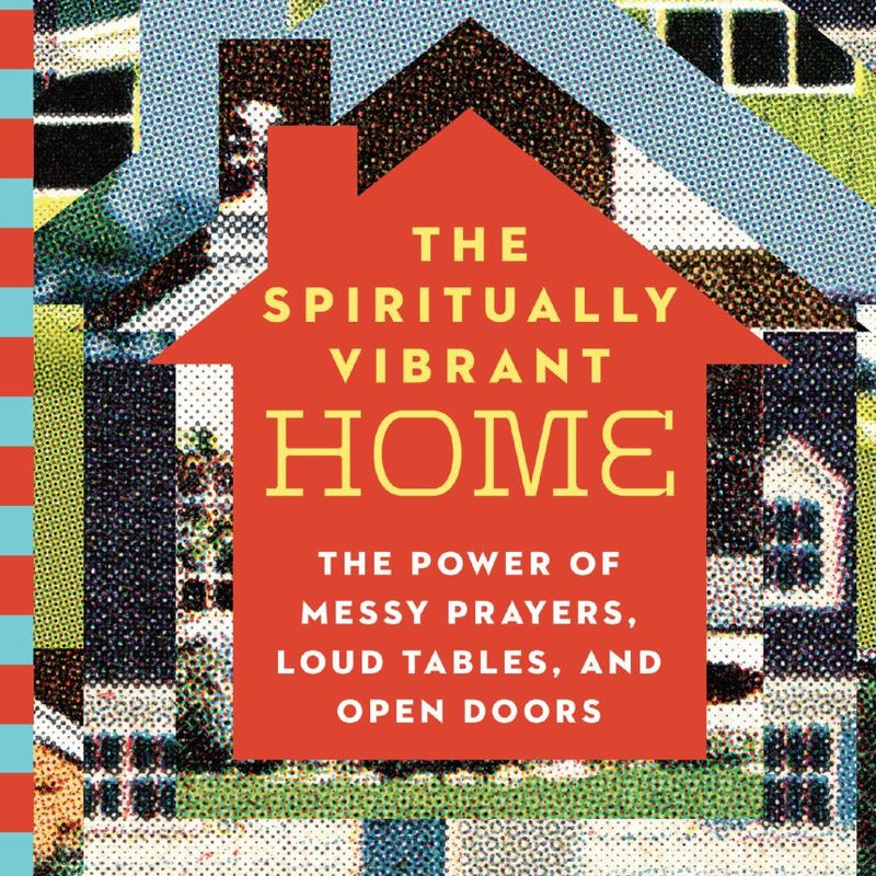 The Spiritually Vibrant Home