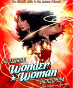 The Essential Wonder Woman Encyclopedia