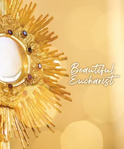 Beautiful Eucharist