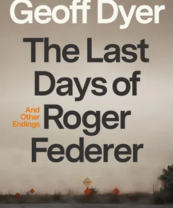 The Last Days of Roger Federer