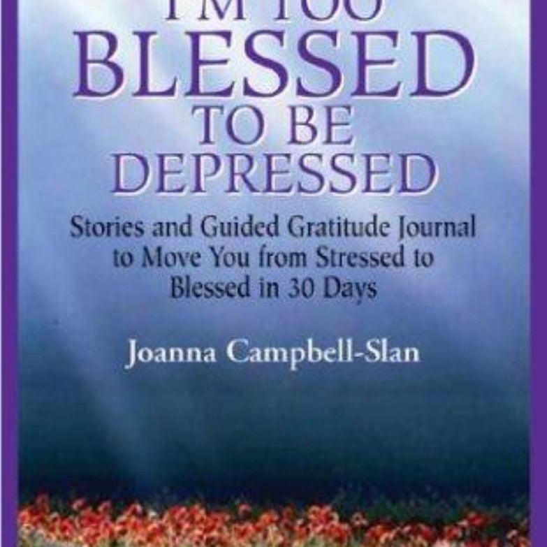 I'm Too Blessed to Be Depressed