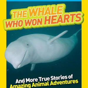 National Geographic Kids Chapters: the Whale Who Won Hearts