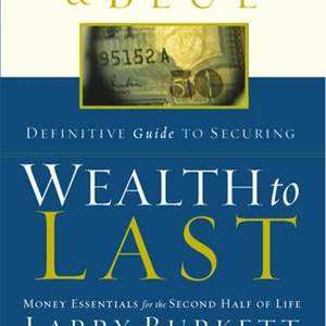 The Burkett and Blue Definitive Guide for Securing Wealth to Last