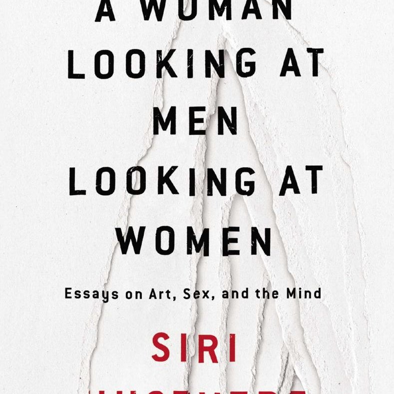 A Woman Looking At Men Looking At Women By Siri Hustvedt Pangobooks 8309