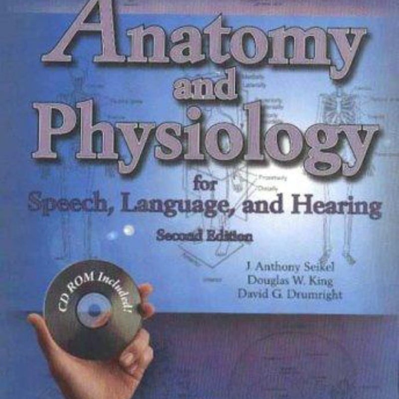 Anatomy and Physiology for Speech, Language, and Hearing