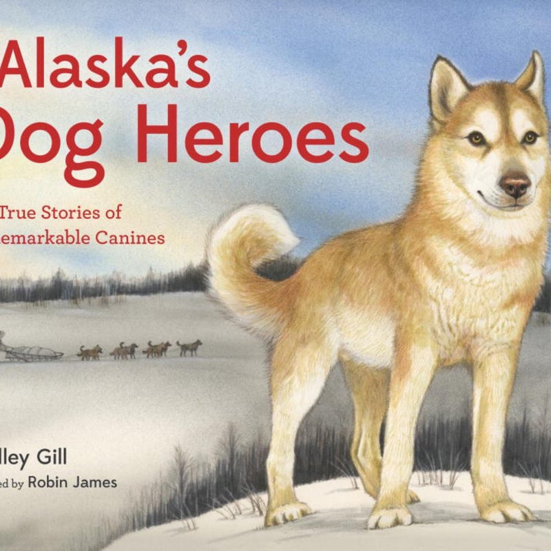 Alaska's Dog Heroes