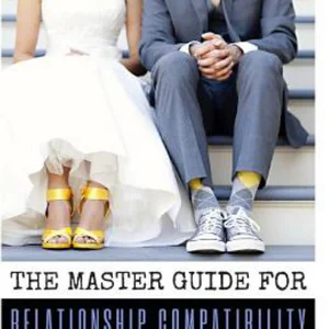 The Master Guide for Relationship Compatibility