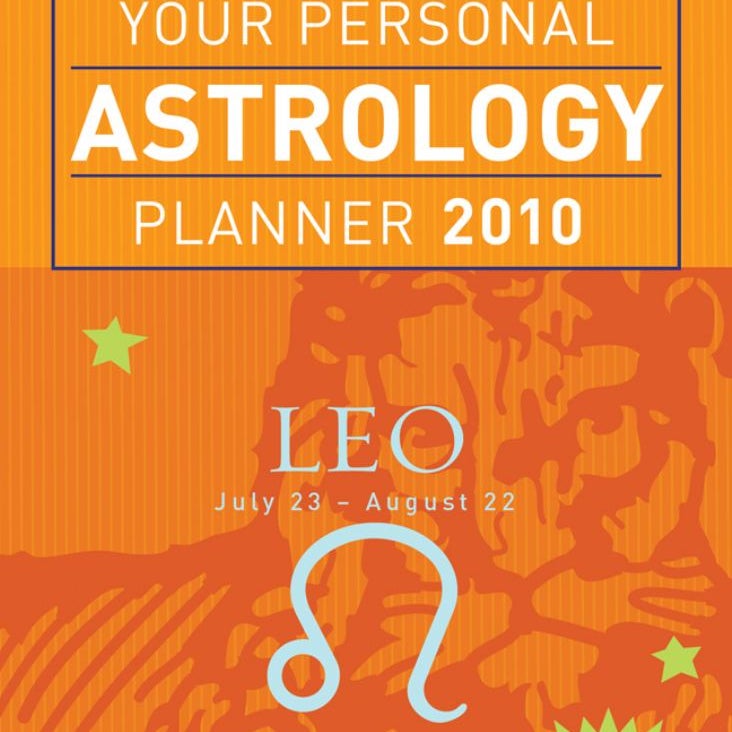 Your Personal Astrology Planner 2010: Leo