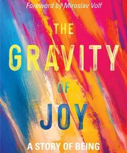 The Gravity of Joy