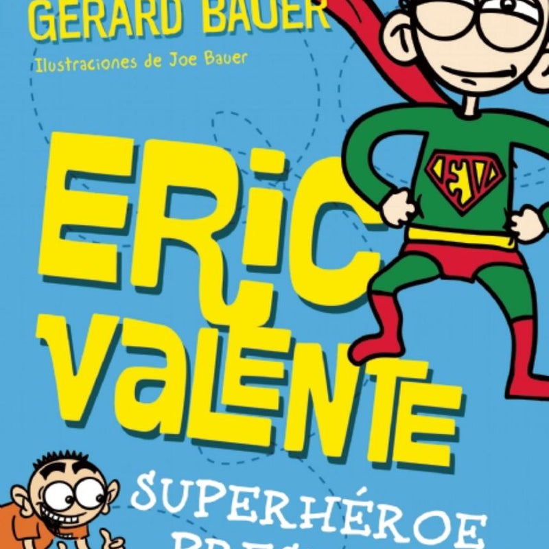 Eric Valente - Superhéroe Presente