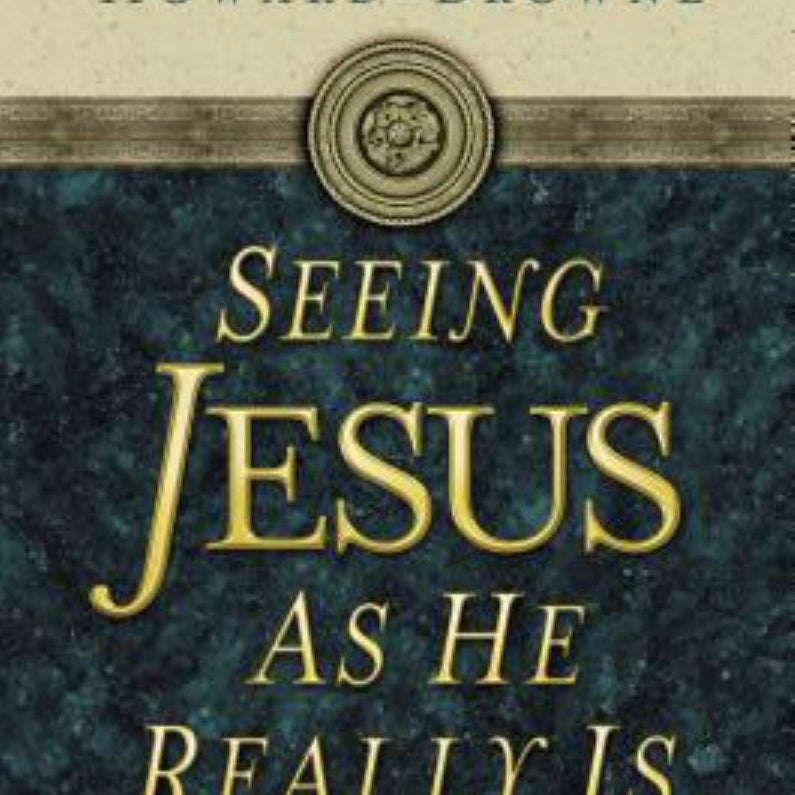 Seeing Jesus as He Really Is