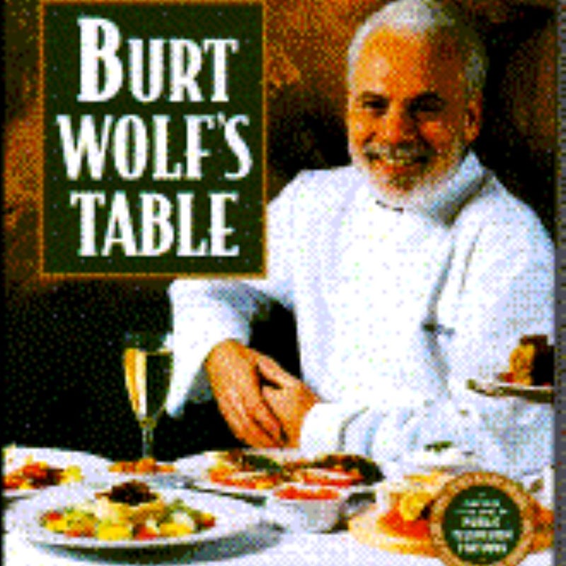 Burt Wolf's Table