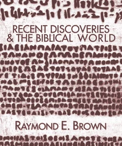 Recent Discoveries and the Biblical World