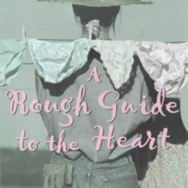 A Rough Guide to the Heart