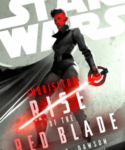 Star Wars: Inquisitor: Rise of the Red Blade