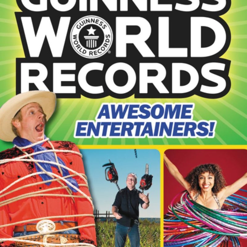 Guinness World Records: Awesome Entertainers!