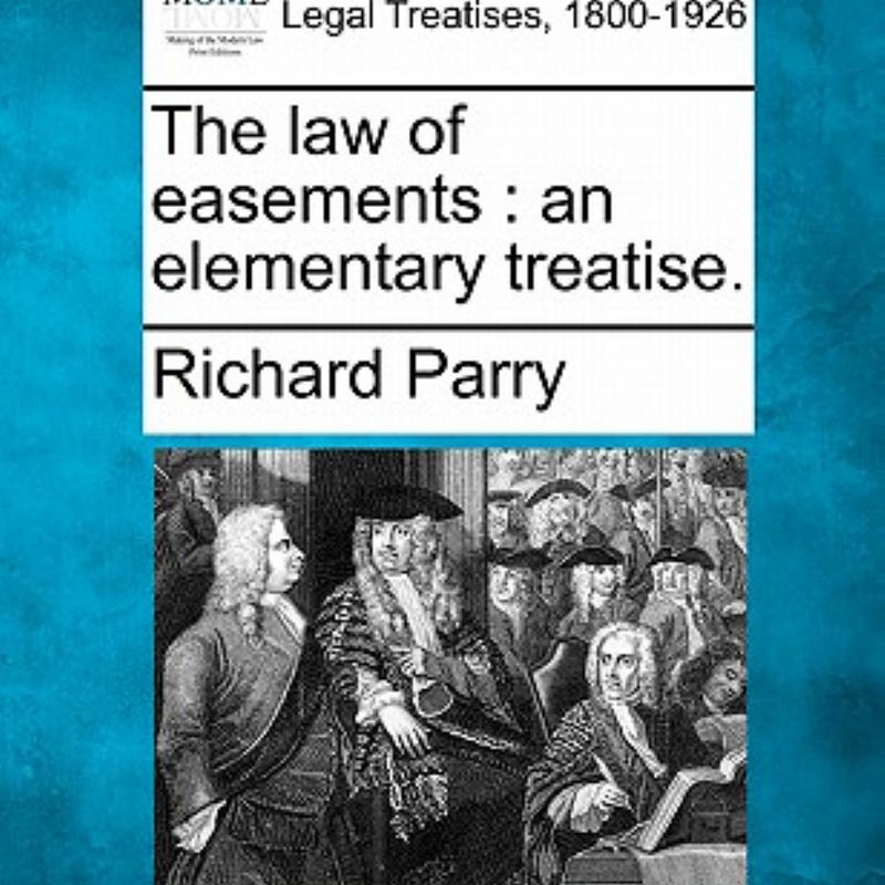 The law of easements : an elementary Treatise