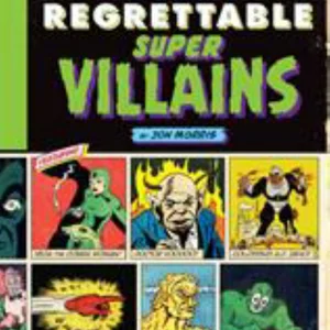 The Legion of Regrettable Supervillains