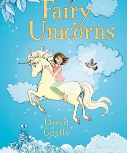 Fairy Unicorns 2 Cloud Castle