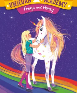 Unicorn Academy #10: Freya and Honey