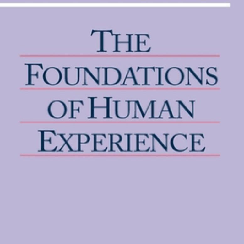 Foundations of Human Experience