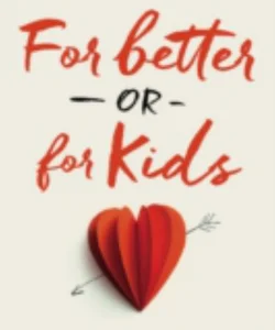 For Better or for Kids