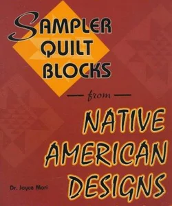 Sampler Quilt Blocks for Native American Designs