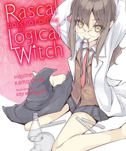 Rascal Does Not Dream of Logical Witch (light Novel)