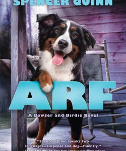 Arf: a Bowser and Birdie Novel