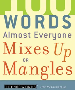 100 Words Almost Everyone Mixes up or Mangles