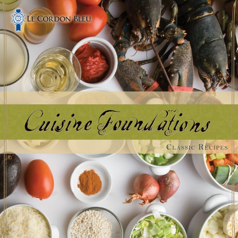 Le Cordon Bleu Cuisine Foundations