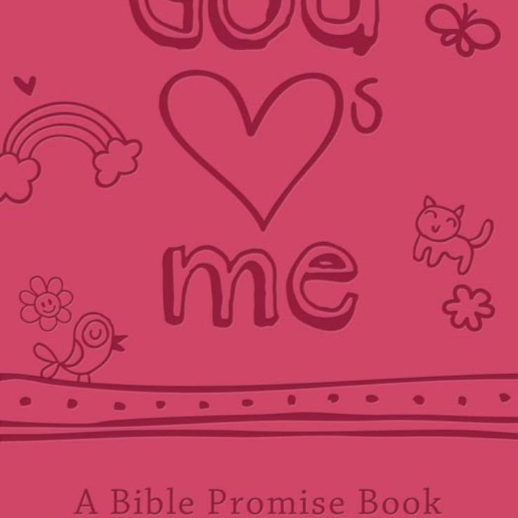 God Hearts Me: a Bible Promise Book for Girls