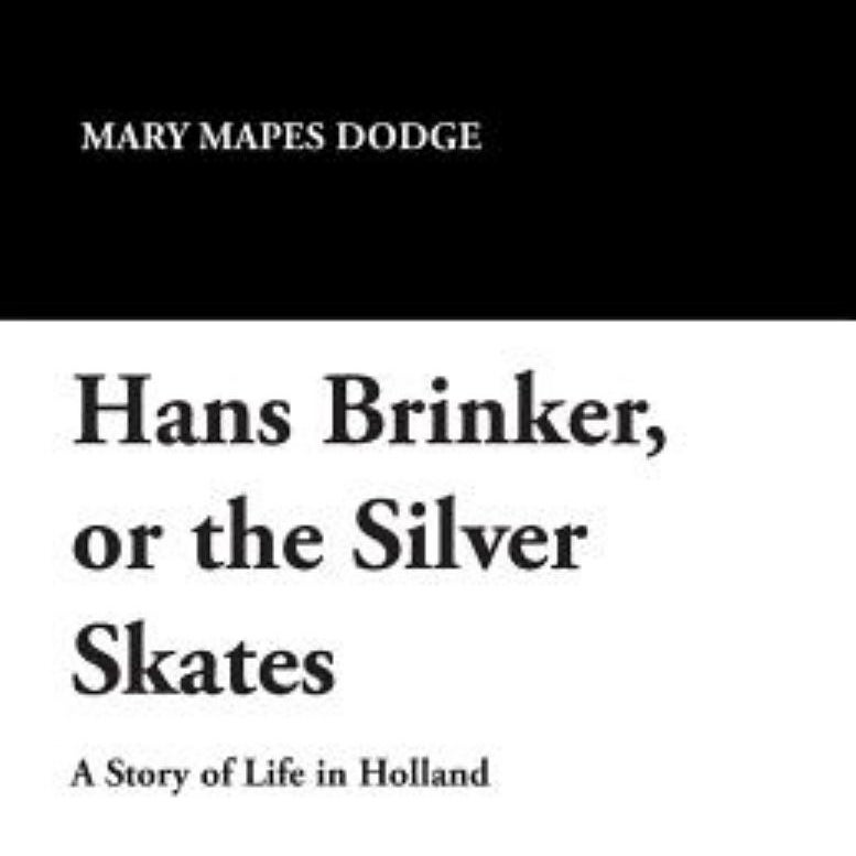 Hans Brinker, or the Silver Skates