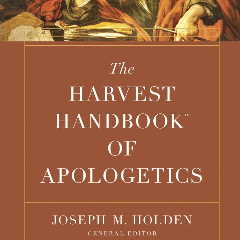 The Harvest Handbook of Apologetics