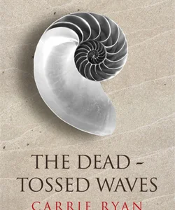The Dead-Tossed Waves