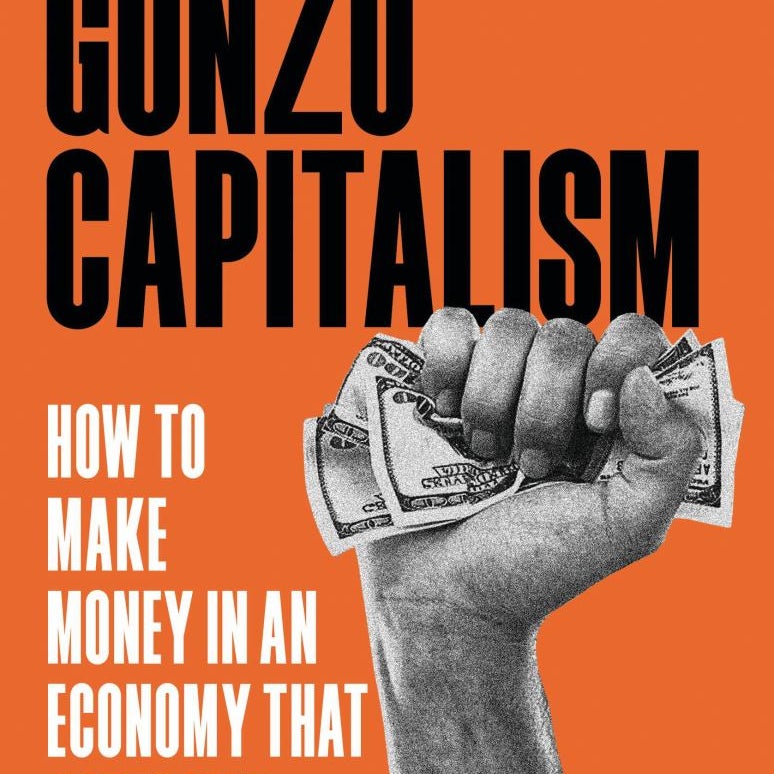 Gonzo Capitalism