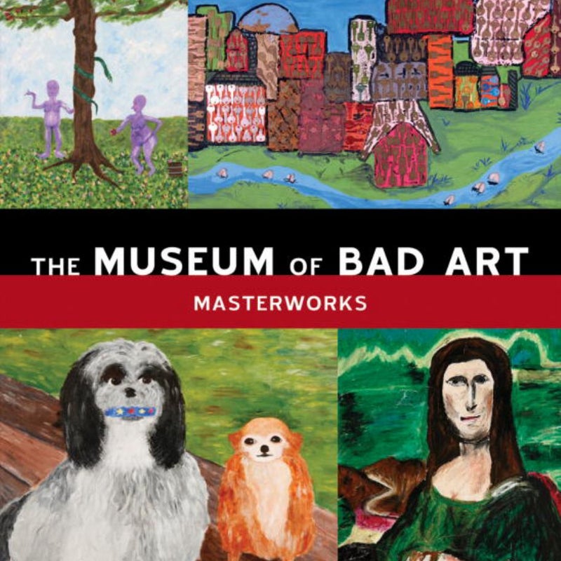 The Museum of Bad Art