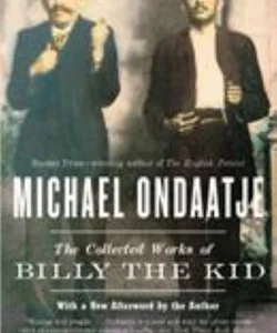 The Collected Works of Billy the Kid