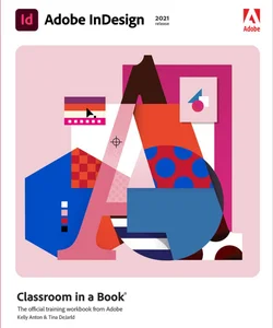 Adobe Indesign Classroom in a Book (2021 Release)