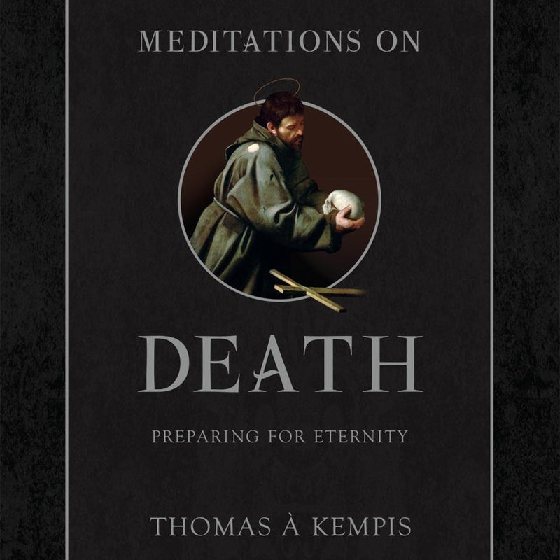 Meditations on Death Preparing for Eternity