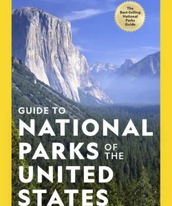 National Geographic Guide to National Parks of the United States 9th Edition