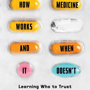 How Medicine Works and When It Doesn't